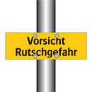 Vorsicht Rutschgefahr