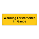 Warnung Forstarbeiten im Gange