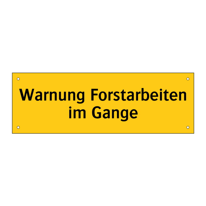 Warnung Forstarbeiten im Gange