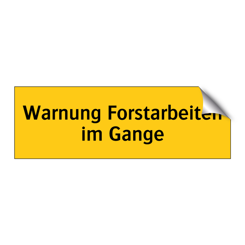 Warnung Forstarbeiten im Gange