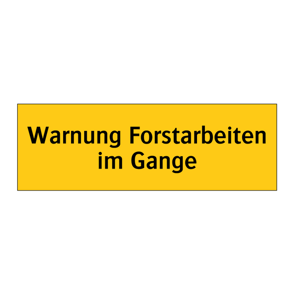 Warnung Forstarbeiten im Gange