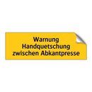 Warnung Handquetschung zwischen Abkantpresse