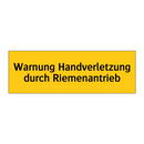 Warnung Handverletzung durch Riemenantrieb