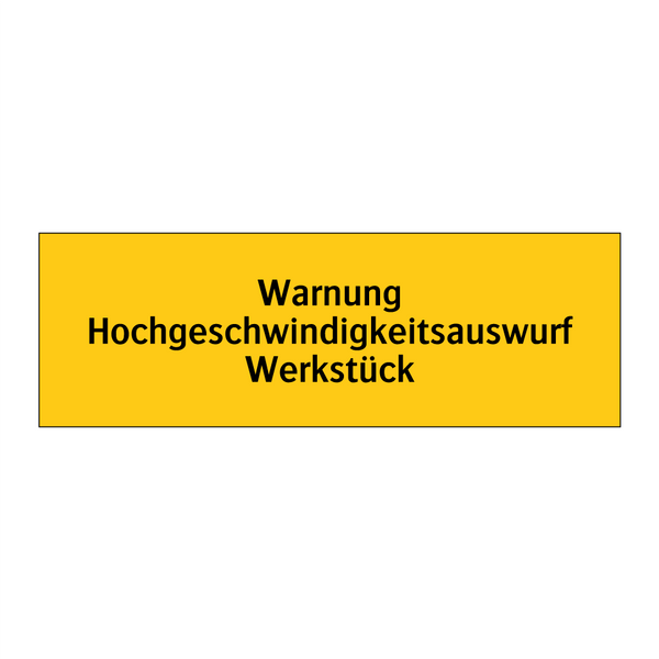 Warnung Hochgeschwindigkeitsauswurf Werkstück