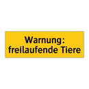 Warnung: freilaufende Tiere