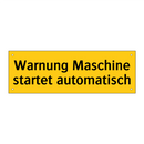 Warnung Maschine startet automatisch