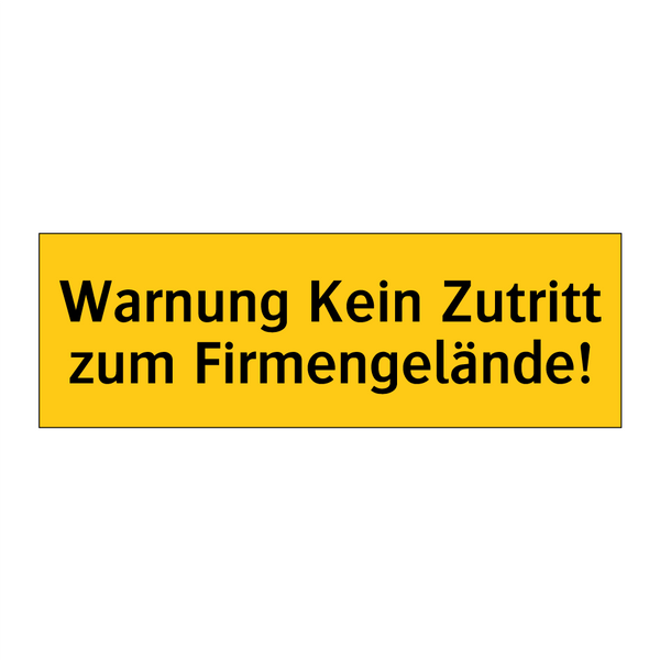 Warnung Kein Zutritt zum Firmengelände!