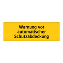 Warnung vor automatischer Schutzabdeckung