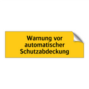 Warnung vor automatischer Schutzabdeckung