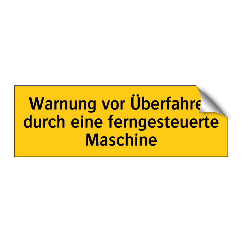Warnung vor Überfahren durch eine ferngesteuerte Maschine