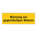 Warnung vor gegenläufigen Walzen