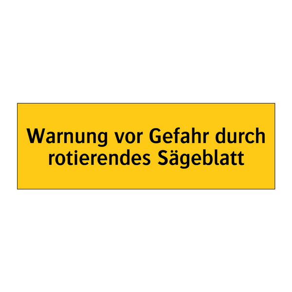 Warnung vor Gefahr durch rotierendes Sägeblatt