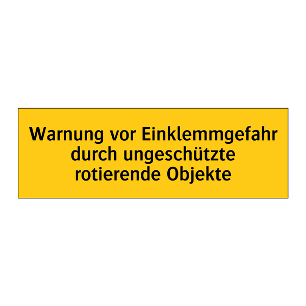 Warnung vor Einklemmgefahr durch ungeschützte rotierende Objekte
