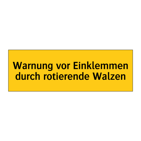 Warnung vor Einklemmen durch rotierende Walzen