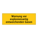 Warnung vor explosionsartig entweichenden Gasen