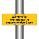 Warnung vor explosionsartig entweichenden Gasen