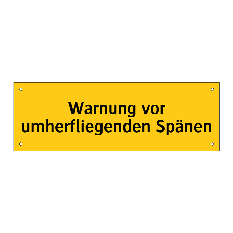 Warnung vor umherfliegenden Spänen