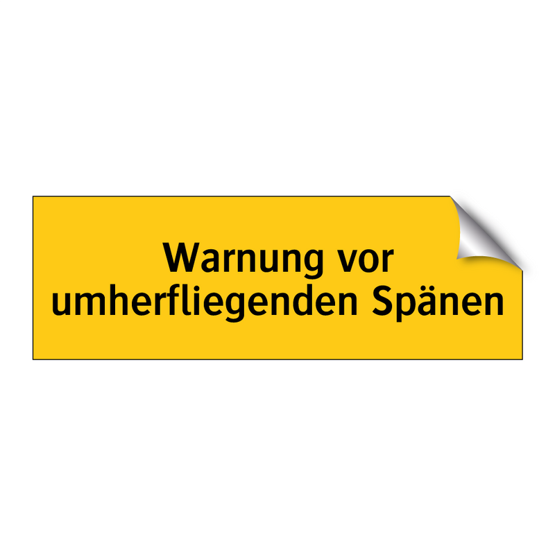 Warnung vor umherfliegenden Spänen