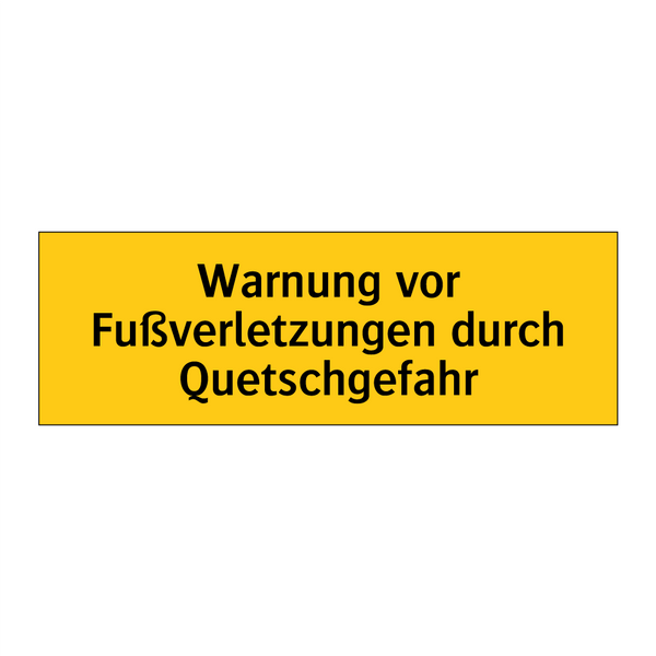 Warnung vor Fußverletzungen durch Quetschgefahr