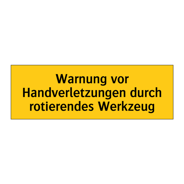 Warnung vor Handverletzungen durch rotierendes Werkzeug
