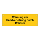 Warnung vor Handverletzung durch Roboter