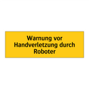 Warnung vor Handverletzung durch Roboter