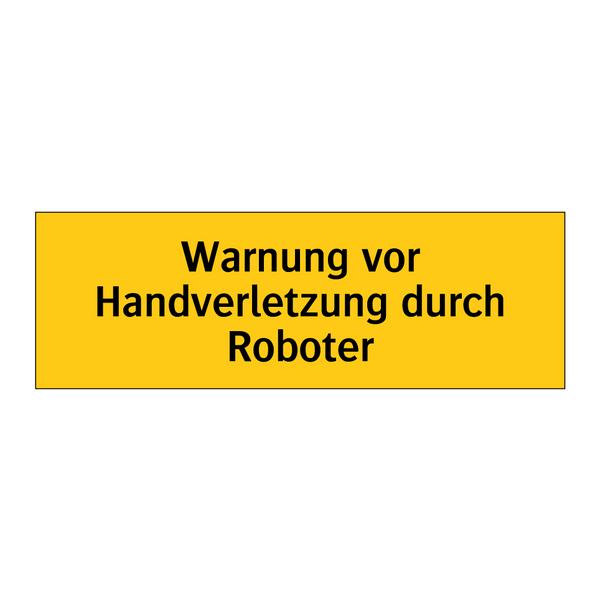 Warnung vor Handverletzung durch Roboter