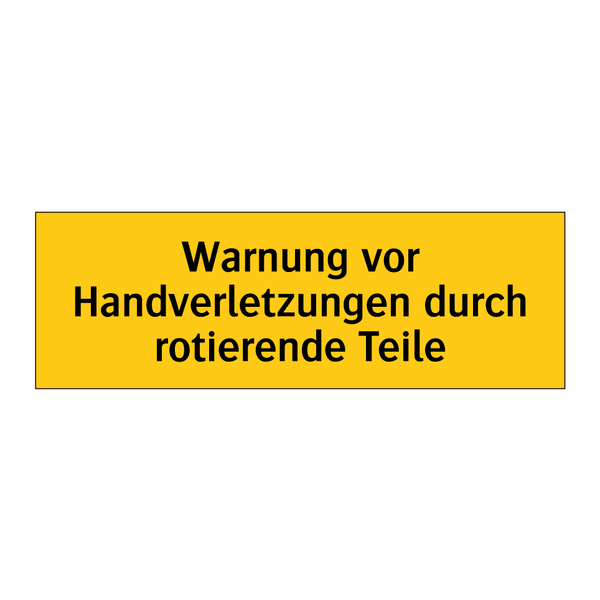 Warnung vor Handverletzungen durch rotierende Teile