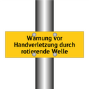 Warnung vor Handverletzung durch rotierende Welle