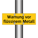 Warnung vor flüssigem Metall