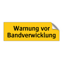 Warnung vor Bandverwicklung