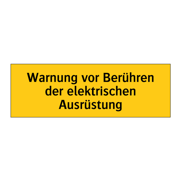 Warnung vor Berühren der elektrischen Ausrüstung