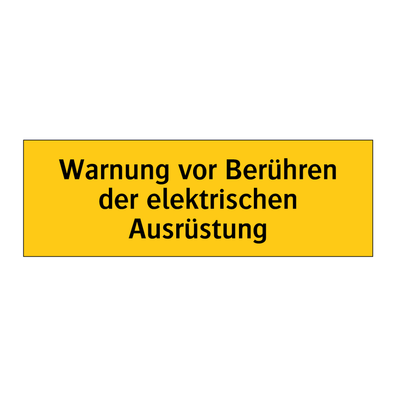 Warnung vor Berühren der elektrischen Ausrüstung