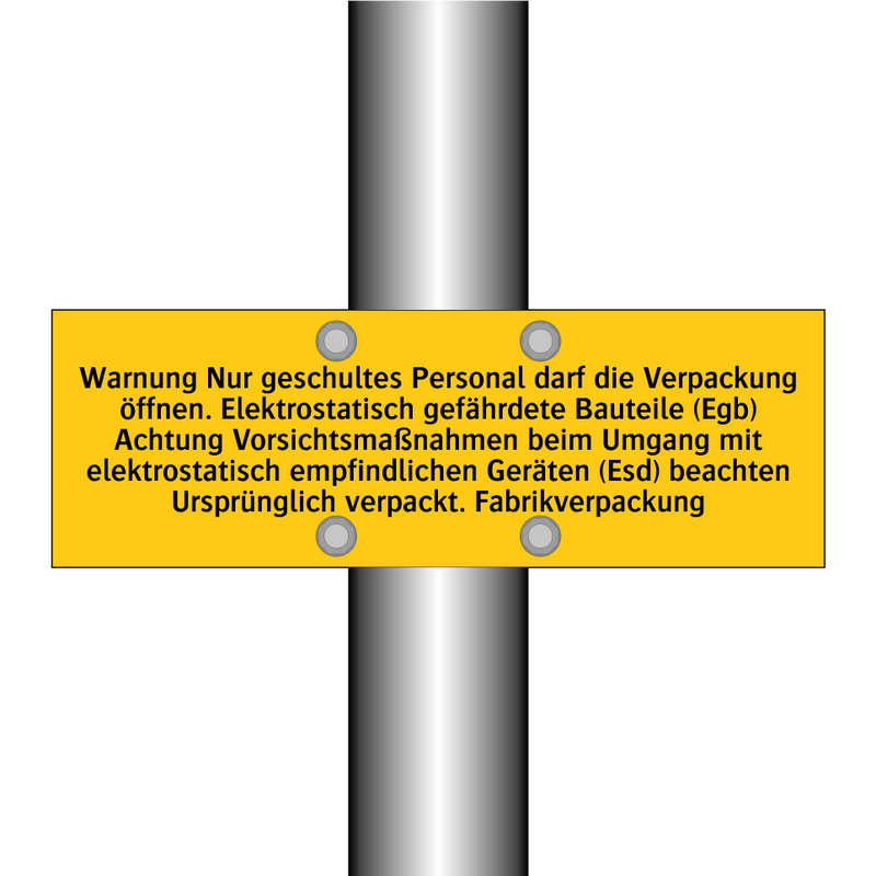 Warnung Nur geschultes Personal darf die Verpackung öffnen. Elektrostatisch gefährdete Bauteile (Egb) Achtung Vorsichtsmaßnahmen beim Umgang mit elektrostatisch empfindlichen Geräten (Esd) beachten Ursprünglich verpackt. Fabrikverpackung