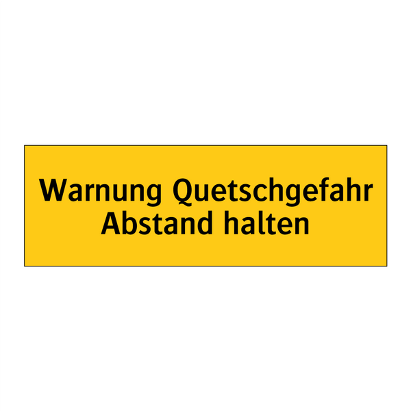 Warnung Quetschgefahr Abstand halten
