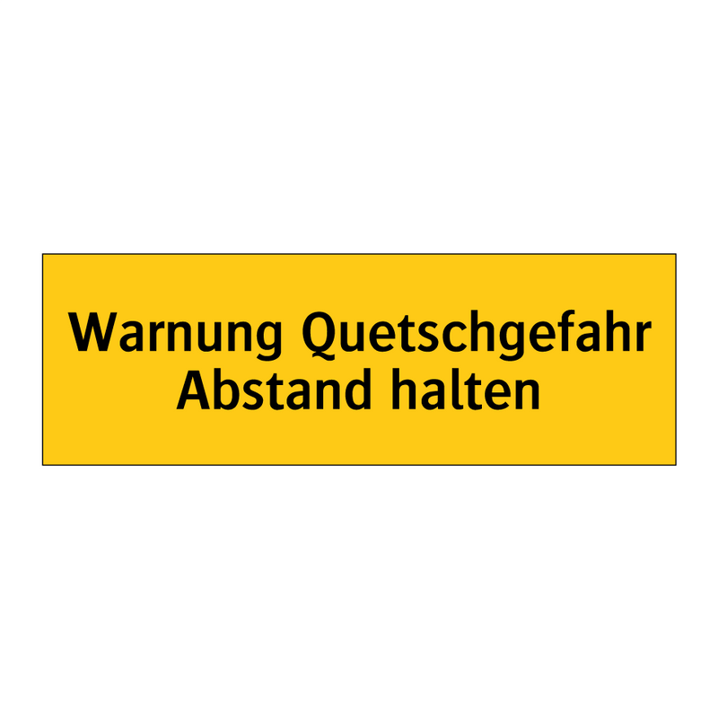Warnung Quetschgefahr Abstand halten