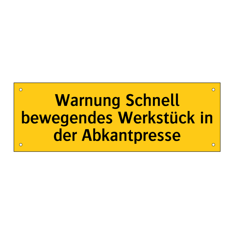 Warnung Schnell bewegendes Werkstück in der Abkantpresse
