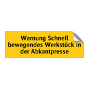 Warnung Schnell bewegendes Werkstück in der Abkantpresse