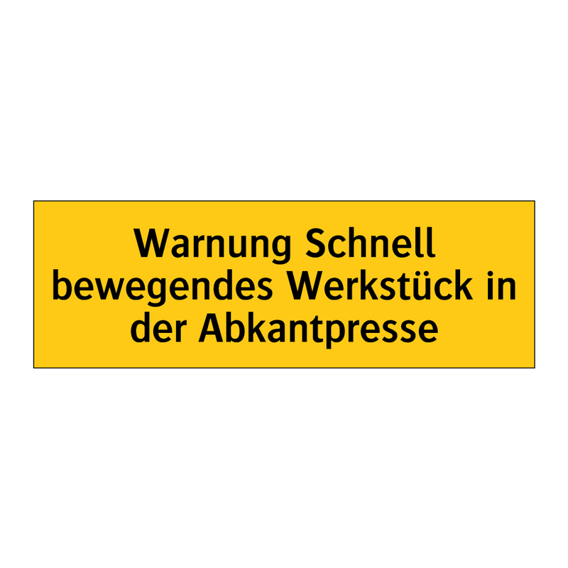 Warnung Schnell bewegendes Werkstück in der Abkantpresse