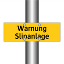Warnung Slipanlage