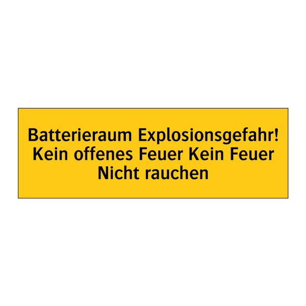 Batterieraum Explosionsgefahr! Kein offenes Feuer Kein Feuer Nicht rauchen