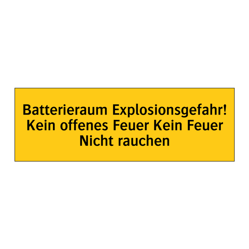 Batterieraum Explosionsgefahr! Kein offenes Feuer Kein Feuer Nicht rauchen