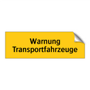 Warnung Transportfahrzeuge