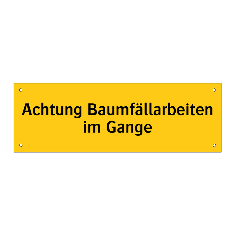 Achtung Baumfällarbeiten im Gange