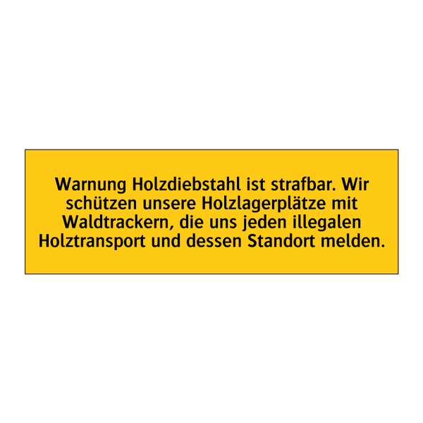 Warnung Holzdiebstahl ist strafbar. Wir schützen unsere Holzlagerplätze mit Waldtrackern, die uns jeden illegalen Holztransport und dessen Standort melden.