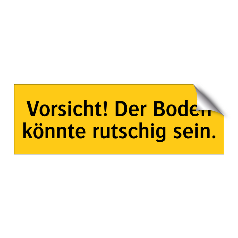 Vorsicht! Der Boden könnte rutschig sein.