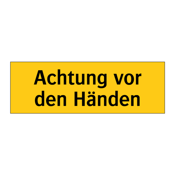 Achtung vor den Händen