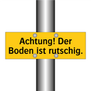 Achtung! Der Boden ist rutschig.