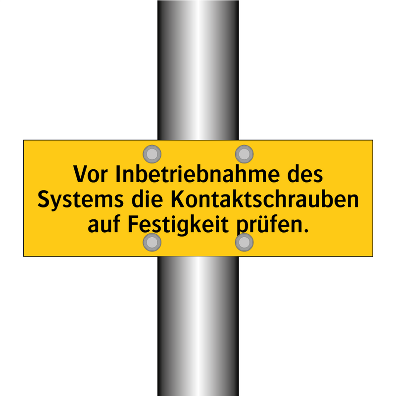 Vor Inbetriebnahme des Systems die Kontaktschrauben auf Festigkeit prüfen.