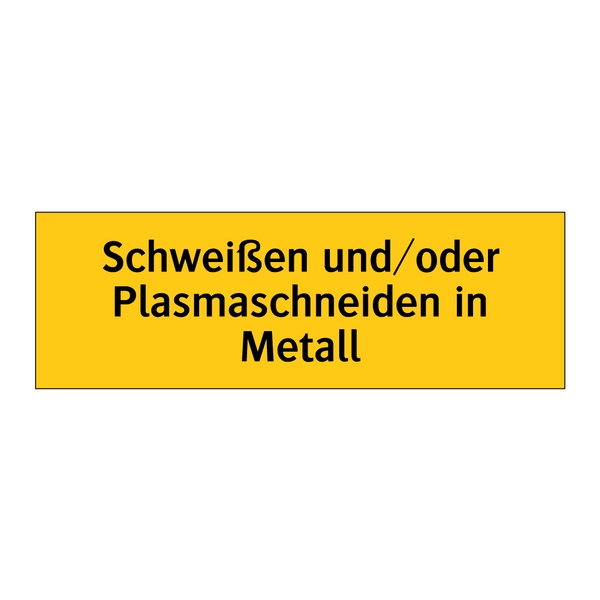 Schweißen und/oder Plasmaschneiden in Metall